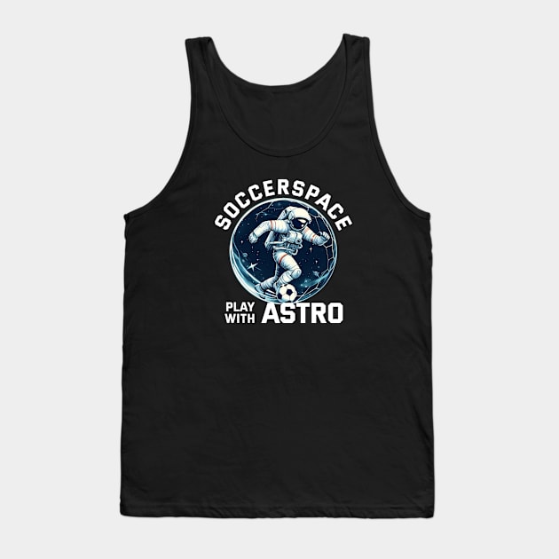 Soccer Space - Play with Astrooo Tank Top by mirailecs